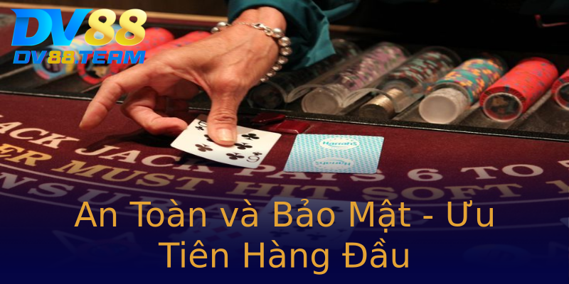 An Toàn và Bảo Mật - Ưu Tiên Hàng Đầu