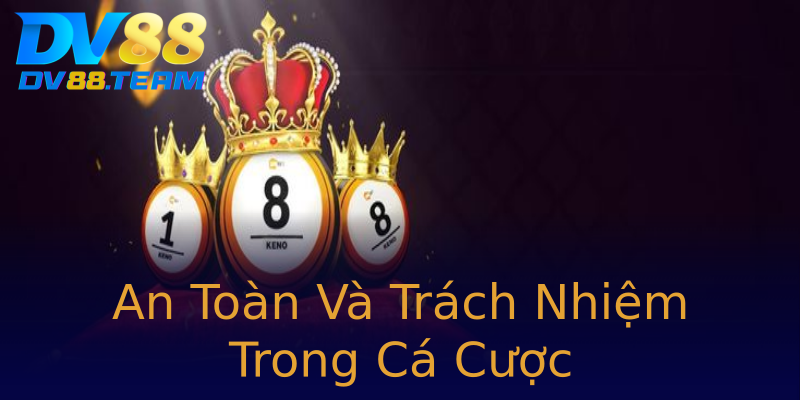 An Toàn Và Trách Nhiệm Trong Cá Cược An Toàn Và Trách Nhiệm Trong Cá Cược