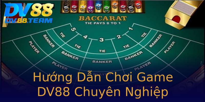 Hướng Dẫn Chơi Game DV88 Chuyên Nghiệp