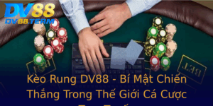 Keo Rung Dv88 Bi Mat Chien Thang Trong The Gioi Ca Cuoc Truc Tuyen