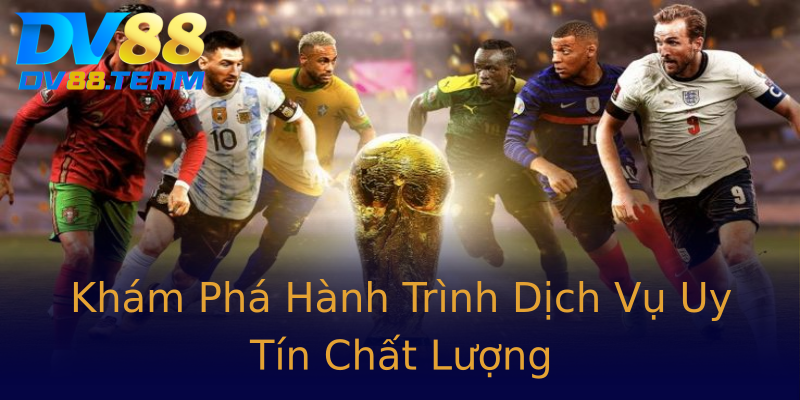 Khám Phá Hành Trình Dịch Vụ Uy Tín Chất Lượng