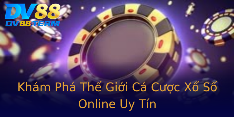 Khám Phá Thế Giới Cá Cược Xổ Số Online Uy Tín Khám Phá Thế Giới Cá Cược Xổ Số Online Uy Tín