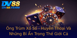 Ong Trum Xo So Huyen Thoai Va Nhung Bi An Trong The Gioi Ca Cuoc