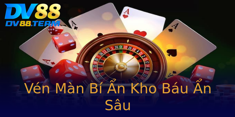 Vén Màn Bí Ẩn Kho Báu Ẩn Sâu